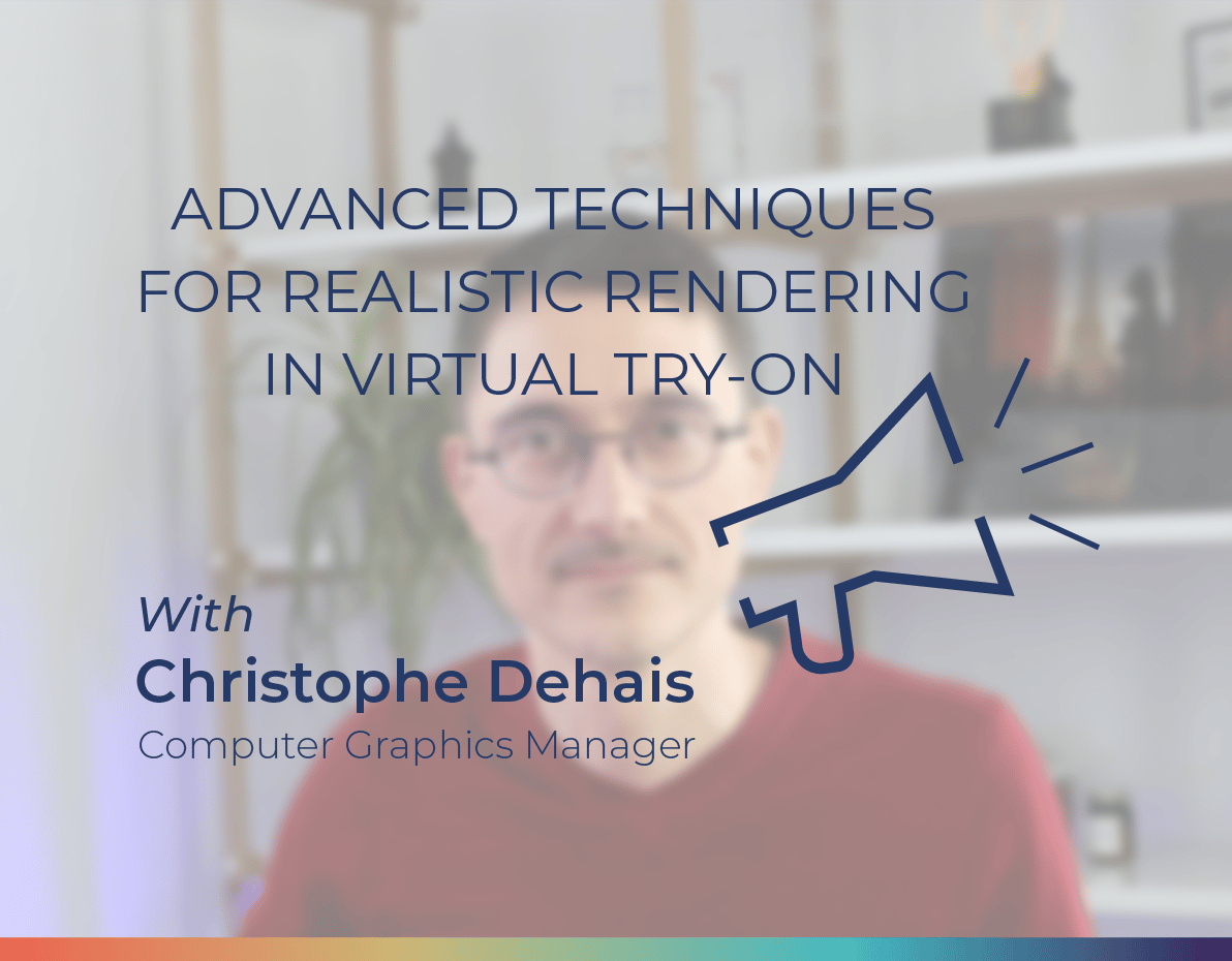 [Expert talks] techniques avancées pour des Essayages Virtuels réalistes
