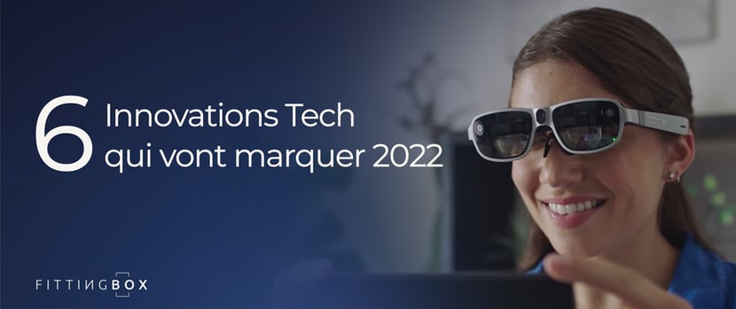 Les dernières innovations technologiques à suivre en 2022