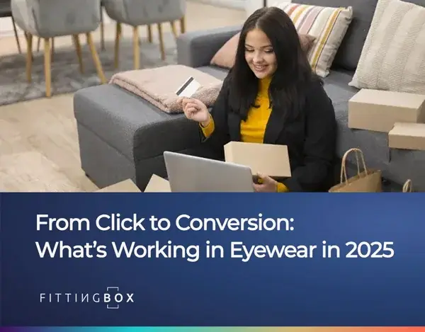 From Click to Conversion: What’s Working in Eyewear in 2025