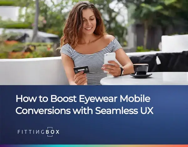 How to Boost Eyewear Mobile Conversions with Seamless UX