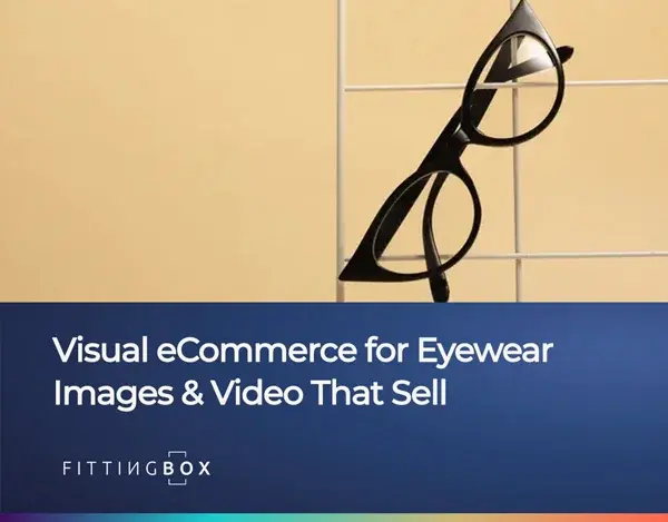 Visual eCommerce for Eyewear: Images & Video That Sell