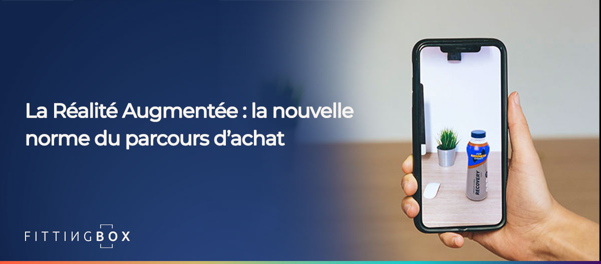 La nouvelle norme du parcours d'achat avec la réalité augmentée