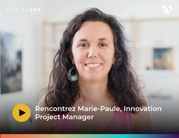 Marie-Paule Garcia, Innovative Project Manager chez Fittingbox