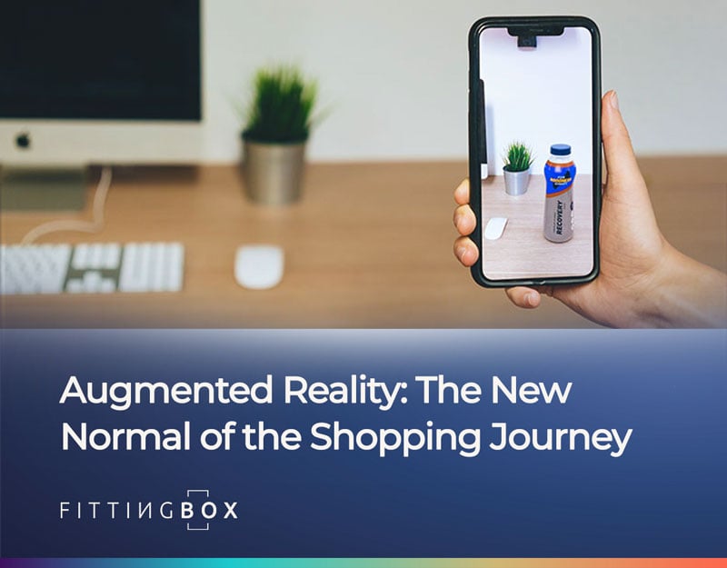 Augmented Reality: The New Normal of the Shopping Journey