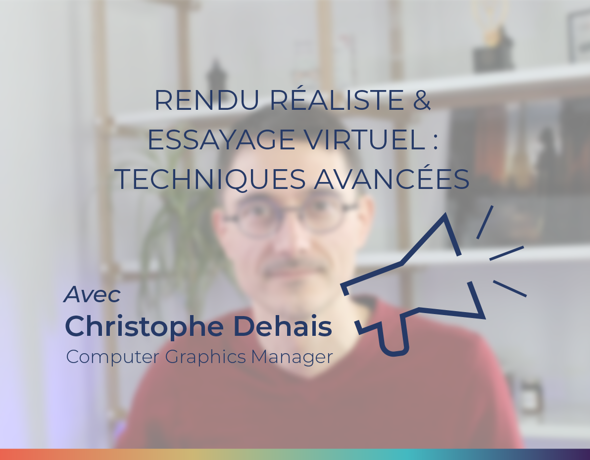Christophe Dehais, Computer Graphics Manager chez Fittingbox