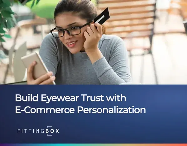 Build Eyewear Trust with E-Commerce Personalization