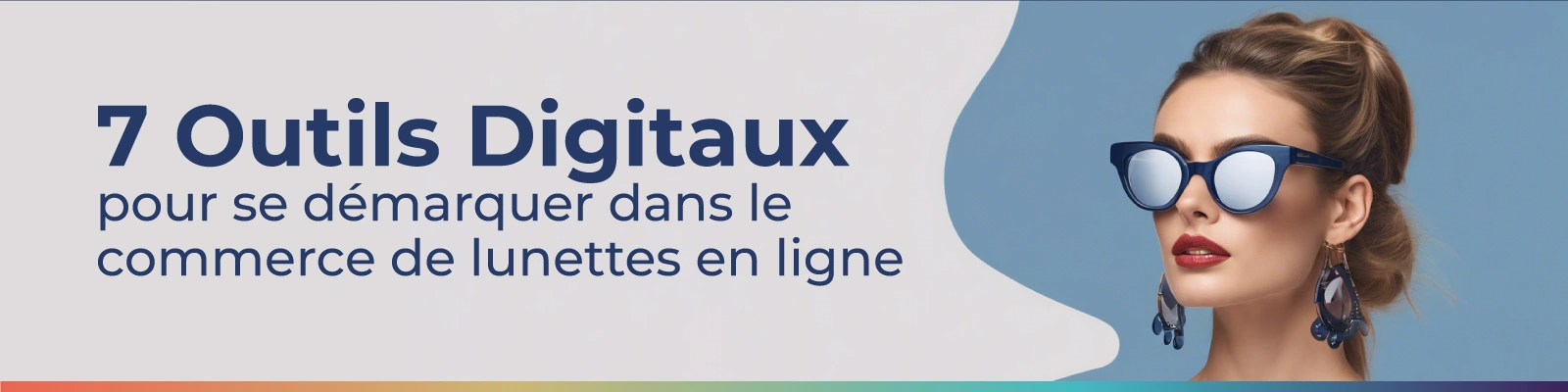Les outils digitaux pour se démarquer dans la vente de lunettes en ligne