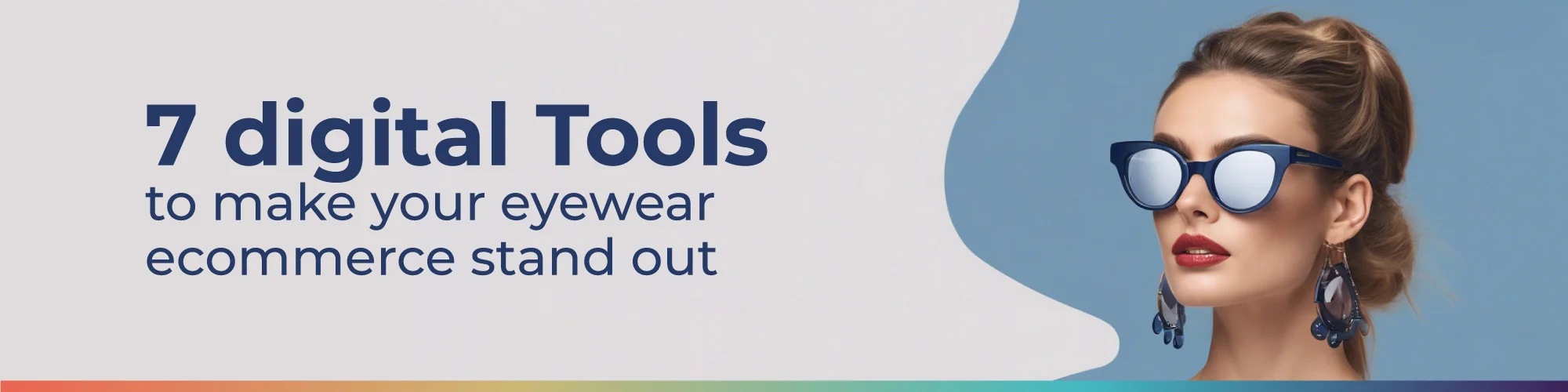 Digital Tools to make your eyewear E-commerce stand out
