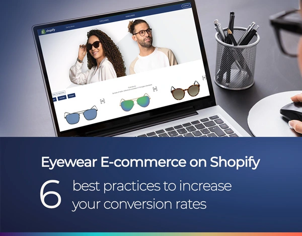 Eyewear Shopify Store: 6 Best practices to increase conversions